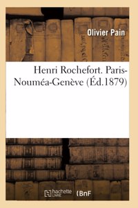 Henri Rochefort. Paris-Nouméa-Genève