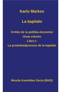 La kapitalo. Kritiko de la politika ekonomio. Unua volumo