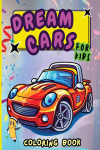 Dream Cars Coloring Book for Kids