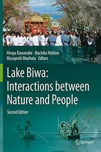 Lake Biwa: Interactions Between Nature and People: Second Edition