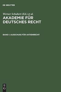 Akademie FÃ¼r Deutsches Recht, Bd I, AusschuÃ? FÃ¼r Aktienrecht