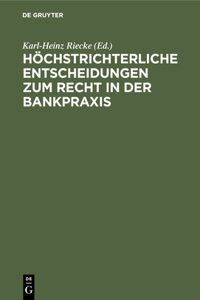 Höchstrichterliche Entscheidungen Zum Recht in Der Bankpraxis