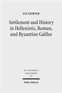Settlement and History in Hellenistic, Roman, and Byzantine Galilee