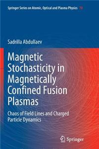 Magnetic Stochasticity in Magnetically Confined Fusion Plasmas