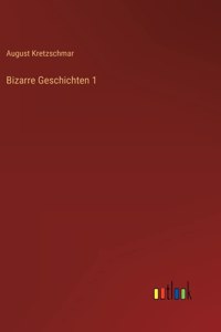 Bizarre Geschichten 1