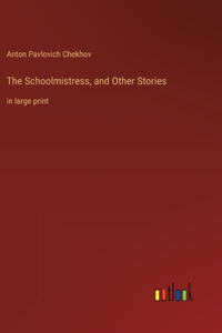 Schoolmistress, and Other Stories