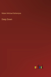 Deep Down