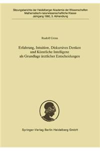 Erfahrung, Intuition, Diskursives Denken Und Kunstliche Intelligenz ALS Grundlage Arztlicher Entscheidungen