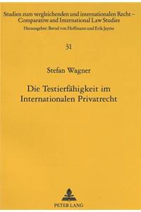 Die Testierfaehigkeit im Internationalen Privatrecht