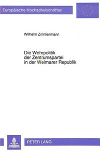 Wehrpolitik Der Zentrumspartei in Der Weimarer Republik