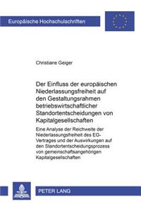 Der Einfluss Der Europaeischen Niederlassungsfreiheit Auf Den Gestaltungsrahmen Betriebswirtschaftlicher Standortentscheidungen Von Kapitalgesellschaften