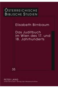 Das Juditbuch Im Wien Des 17. Und 18. Jahrhunderts