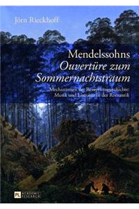 Mendelssohns «Ouvertuere Zum Sommernachtstraum»