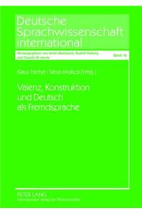 Valenz, Konstruktion Und Deutsch ALS Fremdsprache
