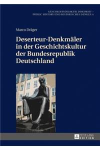 Deserteur-Denkmaeler in der Geschichtskultur der Bundesrepublik Deutschland
