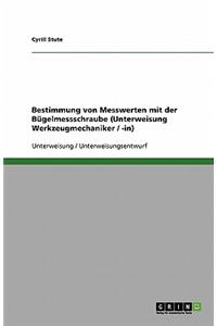 Bestimmung von Messwerten mit der Bügelmessschraube (Unterweisung Werkzeugmechaniker / -in)