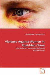 Violence Against Women in Post-Mao China