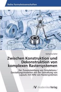 Zwischen Konstruktion Und Dekonstruktion Von Komplexen Rastersystemen