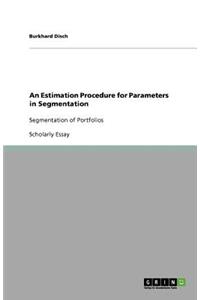 An Estimation Procedure for Parameters in Segmentation