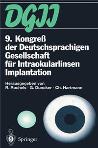 9. Kongreß Der Deutschsprachigen Gesellschaft Für Intraokularlinsen Implantation