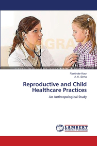 Reproductive and Child Healthcare Practices