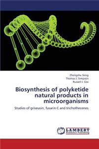 Biosynthesis of Polyketide Natural Products in Microorganisms