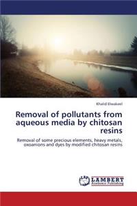 Removal of pollutants from aqueous media by chitosan resins