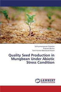 Quality Seed Production in Mungbean Under Abiotic Stress Condition