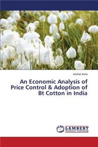 An Economic Analysis of Price Control & Adoption of Bt Cotton in India