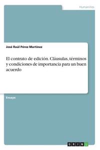 contrato de edición. Cláusulas, términos y condiciones de importancia para un buen acuerdo