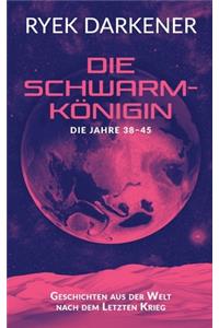Geschichten aus der Welt nach dem Letzten Krieg - Die Schwarmkönigin