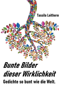 Bunte Bilder dieser Wirklichkeit