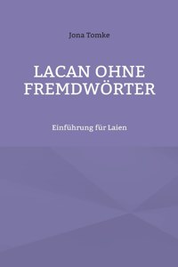 Lacan ohne Fremdwörter