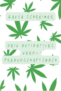 Dein ultimatives Weed-Freundschaftsbuch