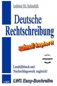 Deutsche Rechtschreibung - schnell kapiert!: Der nützliche Deutsch-Helfer