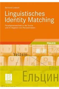 Linguistisches Identity Matching: Paradigmenwechsel in Der Suche Und Im Abgleich Von Personendaten