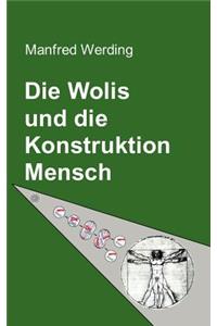 Wolis und die Konstruktion Mensch