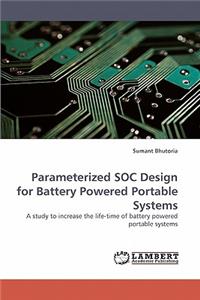 Parameterized SOC Design for Battery Powered Portable Systems