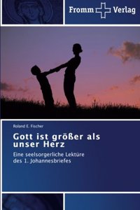 Gott ist größer als unser Herz