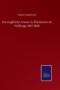 englische Armee in Abyssinien im Feldzuge 1867-1868