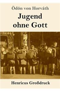 Jugend ohne Gott (Großdruck)