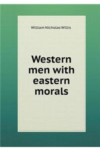 Western Men with Eastern Morals