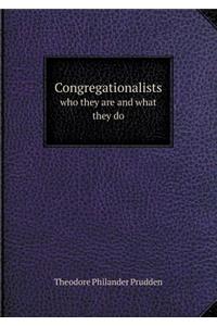 Congregationalists Who They Are and What They Do