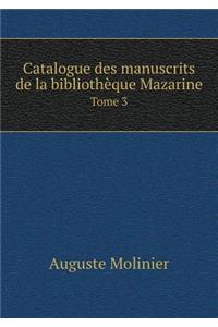 Catalogue des manuscrits de la bibliothèque Mazarine Tome 3