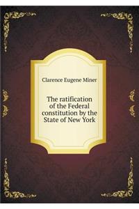 The ratification of the Federal constitution by the State of New York