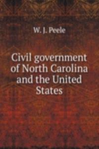 Civil government of North Carolina and the United States