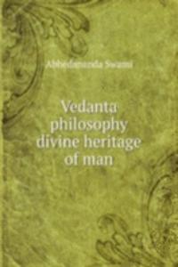 Vedanta philosophy divine heritage of man