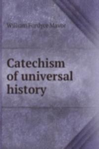 CATECHISM OF UNIVERSAL HISTORY