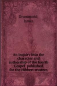 AN INQUIRY INTO THE CHARACTER AND AUTHO