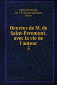 Oeuvres de M. de Saint-Evremont, avec la vie de l'auteur